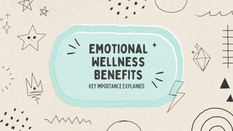 Emotional Wellness Benefits: Key Importance Explained