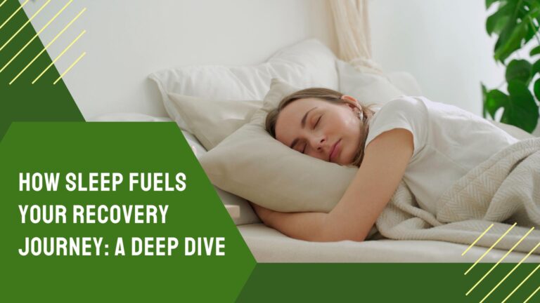 How Sleep Fuels Your Recovery Journey: A Deep Dive