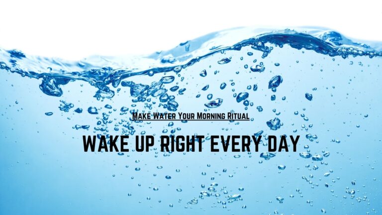 Make Water Your Morning Ritual: Wake Up Right Every Day