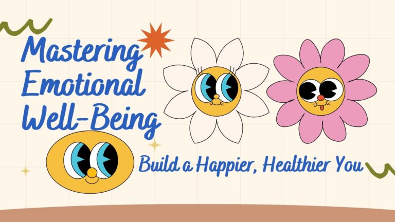 Mastering Emotional Well-Being: Build a Happier, Healthier You