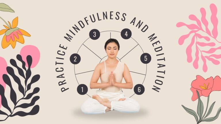 Practice Mindfulness and Meditation: Effective Ways to Find Balance