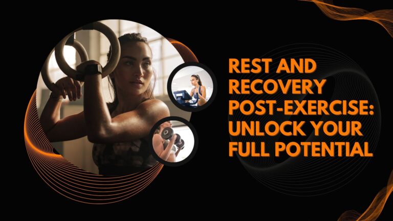 Rest and Recovery Post-Exercise: Unlock Your Full Potential