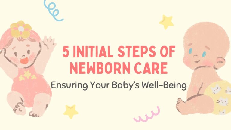 5 Initial Steps of Newborn Care: Ensuring Your Baby’s Well-Being