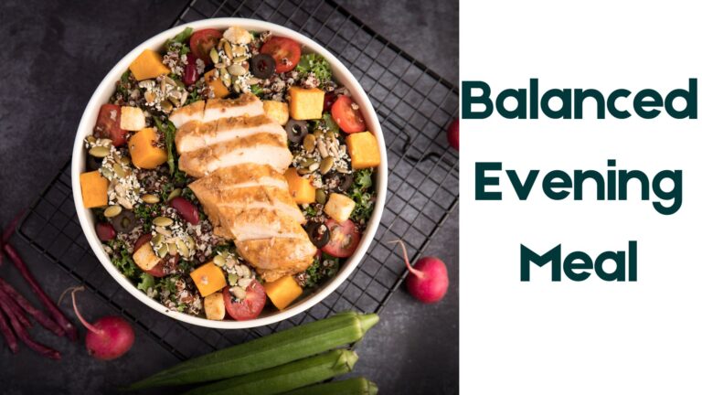 Balanced Evening Meal: Best Healthy Options for Dinner