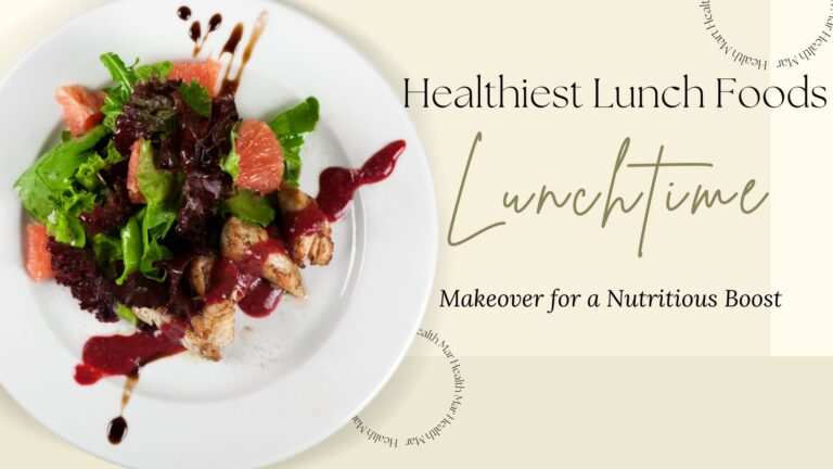 Healthiest Lunch Foods: Lunchtime Makeover for a Nutritious Boost