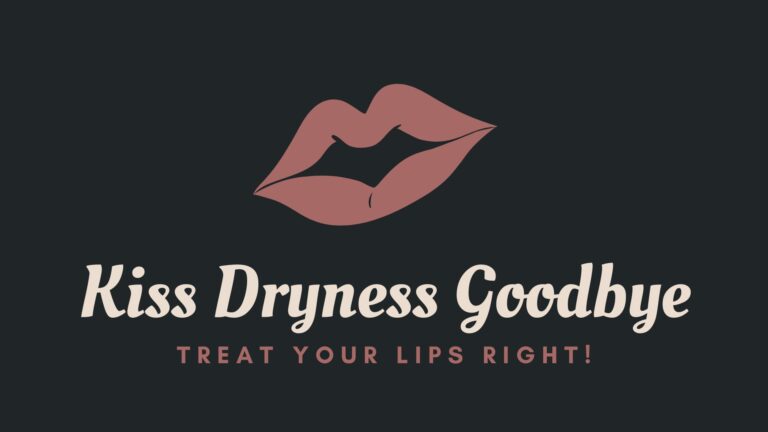 Kiss Dryness Goodbye: Treat Your Lips Right!