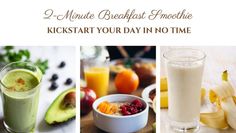 Two-Minute Breakfast Smoothie: Kickstart Your Day in No Time