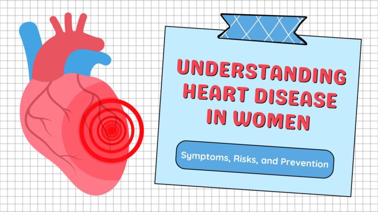 Understanding Heart Disease in Women: Symptoms, Risks, and Prevention