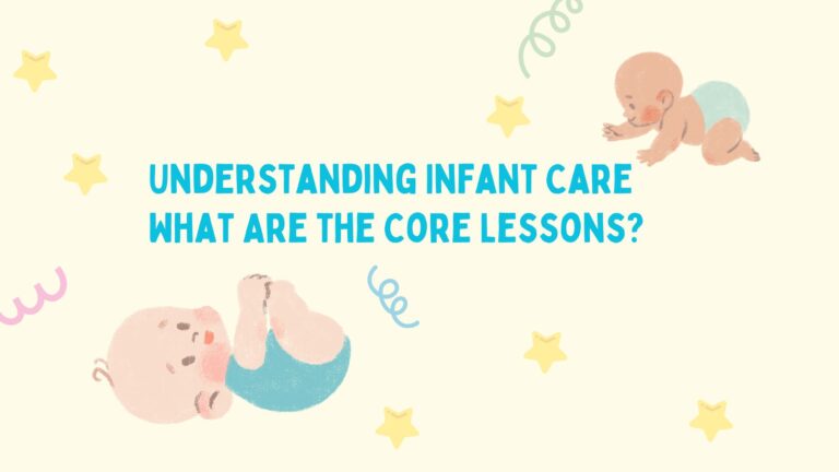 Understanding Infant Care: What Are the Core Lessons?