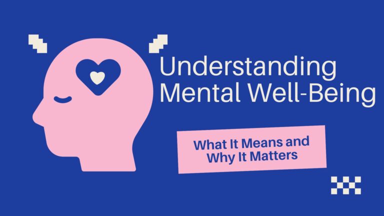 Understanding Mental Well-Being: What It Means and Why It Matters