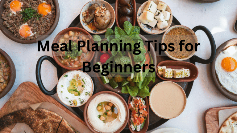 Time-Saving Meal Planning Tips for Beginners