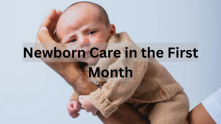 Newborn Care in the First Month: 10 Essential Tips